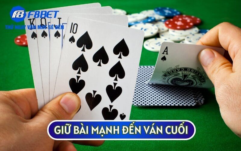 Bạn nên giữ những lá bài mạnh đến vòng thứ 6 để bắt bài của đối thủ và giành chiến thắng