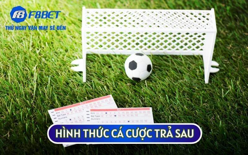 Hình thức đặt cược trả sau sẽ không đòi hỏi bạn phải có số vốn ban đầu